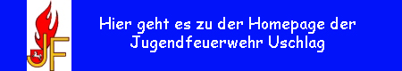 Bitte klicken Sie hier um auf die Webseiten der Jugendfeuerwehr Uschlag zu gelangen.